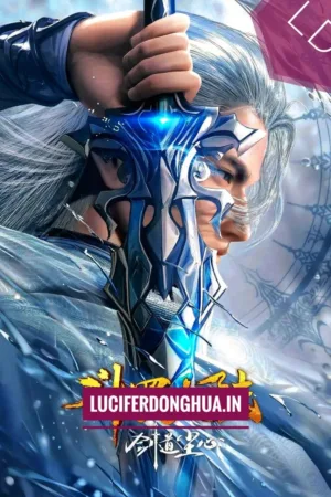 Soul Land: Sword Dao [Movie] – Douluo Dalu: Jiandao Chen Xin